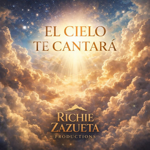 Richie Zazueta - LOS CIELOS CUENTAN TU GRANDEZA