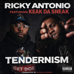 Tendernism by Ricky Antonio, Keak Da Sneak