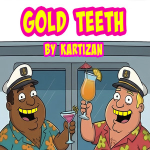 Gold Teeth by Kartizan