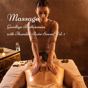Massage: Goodbye Restlessness with Thunder Rain Sound Vol. 1 album