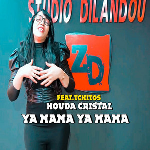 Houda Cristal - Ya Mama Ya Mama (feat. Tchitos)