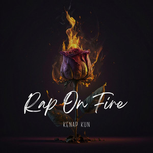 RAP ON FIRE by Kenap kun