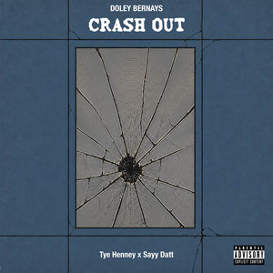 Crash Out by Doley Bernays, Tye Henney, Sayy Datt