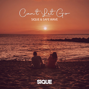 Can't Let Go by SIQUE, Safe Wave