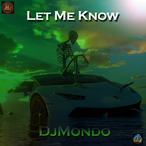 Let Me Know by DjMondo