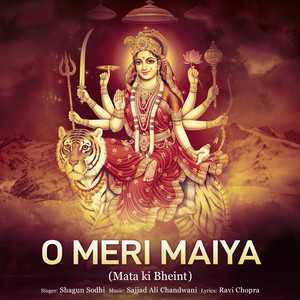 O Meri Maiya - Mata Ki Bheint by Shagun Sodhi