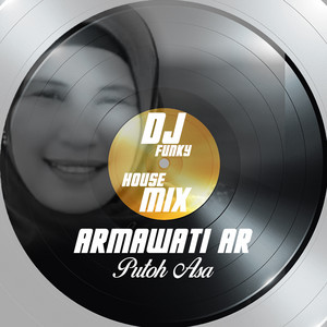 Armawati AR - Putoh Asa (Dj Funky House Mix)