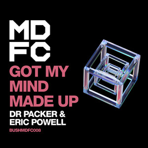 Got My Mind Made Up - Dr Packer by MDFC, Dr Packer