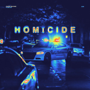 HOMICIDE by PHXNK MXCH!NE