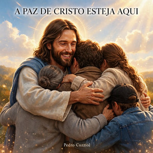 A PAZ DE CRISTO ESTEJA AQUI by Pedro Cuzziol