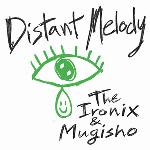 Distant Melody by The Ironix, Mugisho