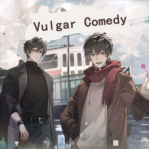 Vulgar Comedy by 伦桑