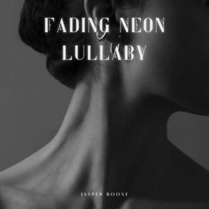 Fading Neon Lullaby