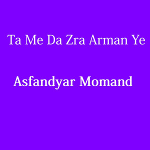 Asfandyar Momand - Ta Me Da Zra Arman Ye