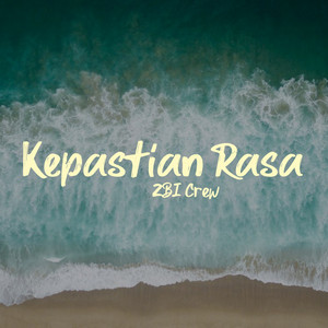 Kepastian Rasa by Zbi Crew