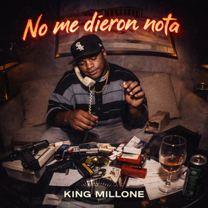 No Me Dieron Nota by King millone