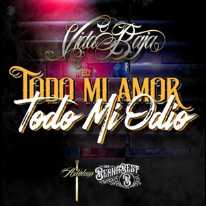 Todo mi amor todo mi odio by Vida Baja