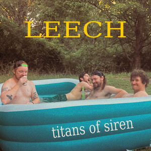 Leech by Titans of Siren