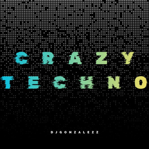Crazy Techno by DJGONZALEZZ