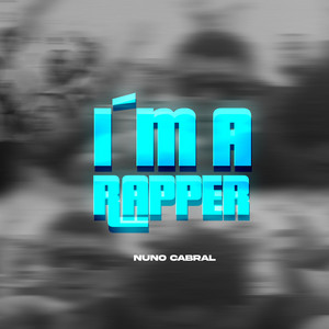 Nuno Cabral - I'M A RAPPER