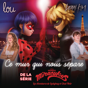 Lou & Lenni Kim - Ce mur qui nous sépare (de la série TV "Miraculous")