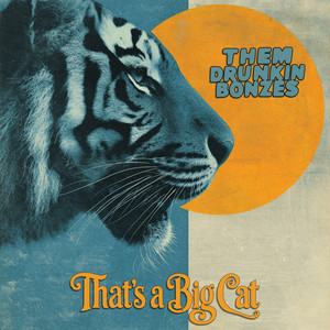 That's a Big Cat by Them Drunkin Bonzes