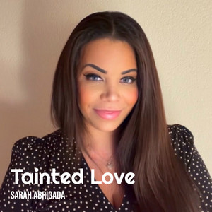 Tainted Love by Sarah Abrigada