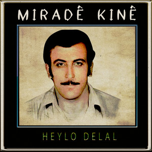 Miradê Kinê - Heylo Delal