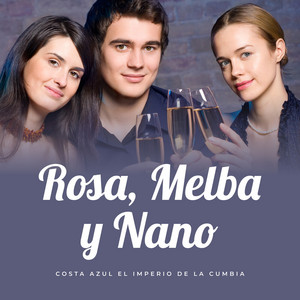 Rosa, Melba Y Nano by Costa Azul El Imperio De La Cumbia