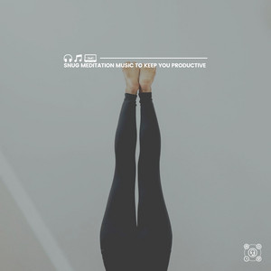 Snug Meditation Music to Keep You Productive album