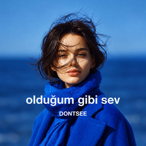 Olduğum gibi sev by Dontsee