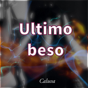 Ultimo beso by CALUVA