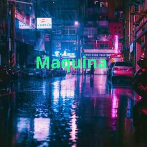 Maquina by Adrew Milk