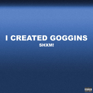 I Created Goggins by SHXM!, Up The RIvals