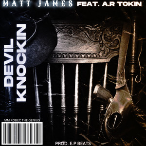 Devil Knockin by Matt James, A.R Tokin'