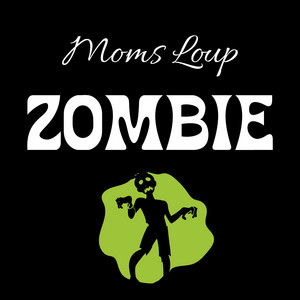 Moms Loup - ZOMBIE