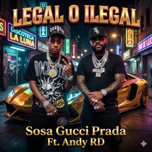 Legal O Ilegal by Sosa Gucci Prada