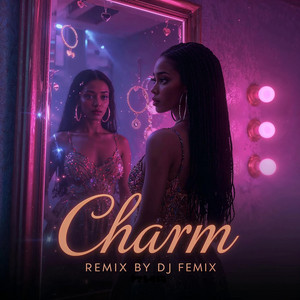 Charm Refix (Rema x DJ Femix)