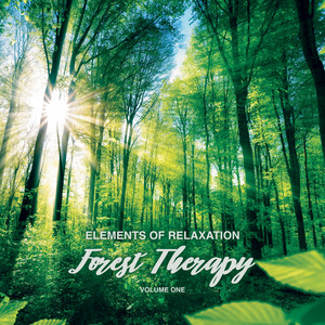 Elements of Relaxation - Forest Therapy, Vol. 1
