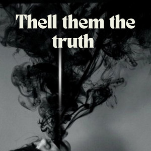 Tell them the truth by Jvoi