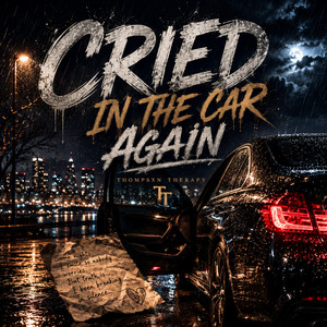 Cried In The Car Again by Thompsxn Therapy