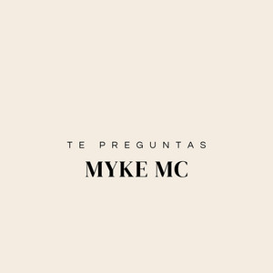 Te preguntas by Myke Mc