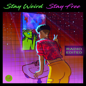 Stay Weird Stay Free (Radio Edit)