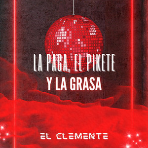 La Paca El Pikete Y La Grasa by El Clemente, El Maestro
