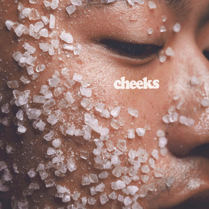 Cheeks