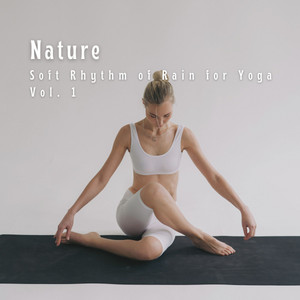 Nature: Soft Rhythm of Rain for Yoga Vol. 1 album