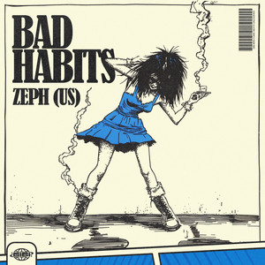 Bad Habits by ZEPH (US)