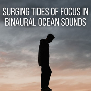 Surging Tides of Focus in Binaural Ocean Sounds album