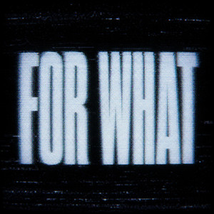 FOR WHAT by Alano Adan
