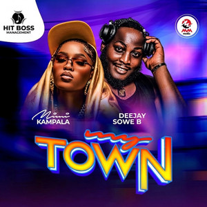 MIMI KAMPALA - My Town (feat. Deejay Sowe B)
